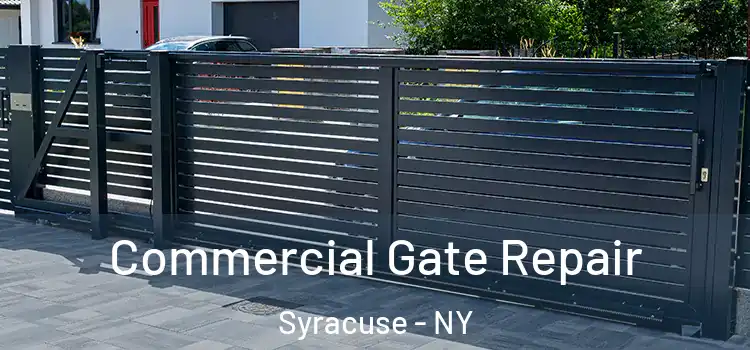 Commercial Gate Repair Syracuse - NY