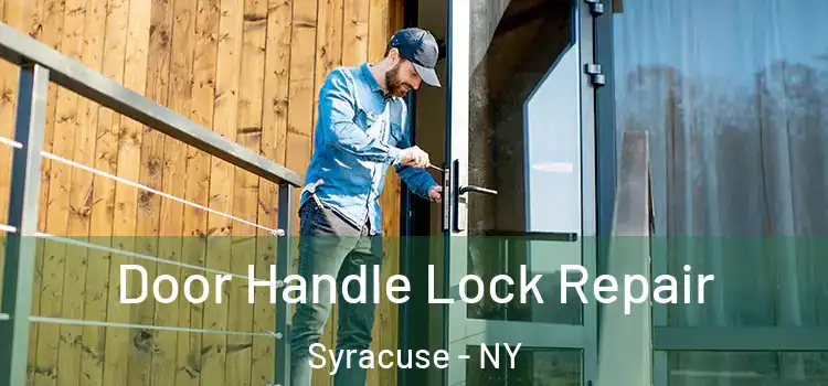 Door Handle Lock Repair Syracuse - NY