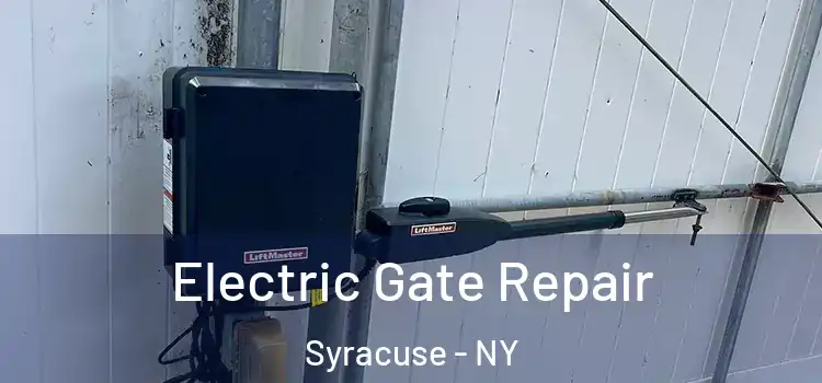 Electric Gate Repair Syracuse - NY