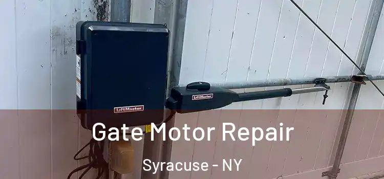 Gate Motor Repair Syracuse - NY