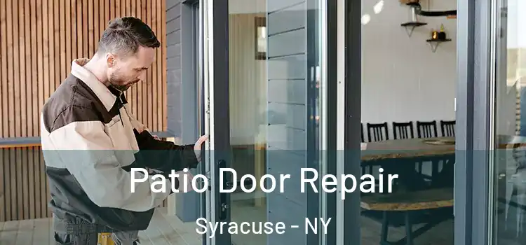 Patio Door Repair Syracuse - NY