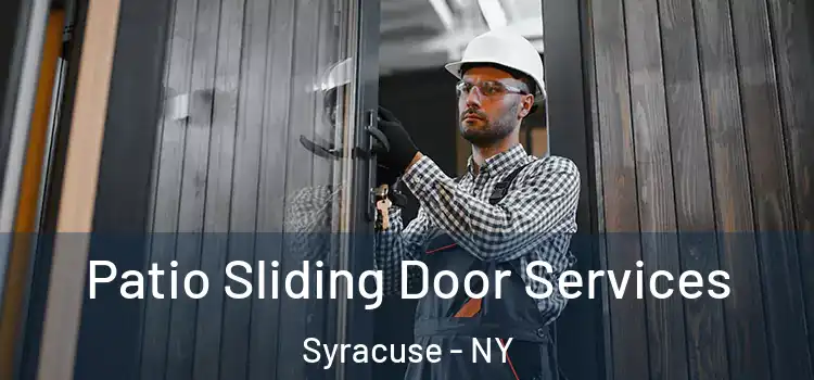 Patio Sliding Door Services Syracuse - NY