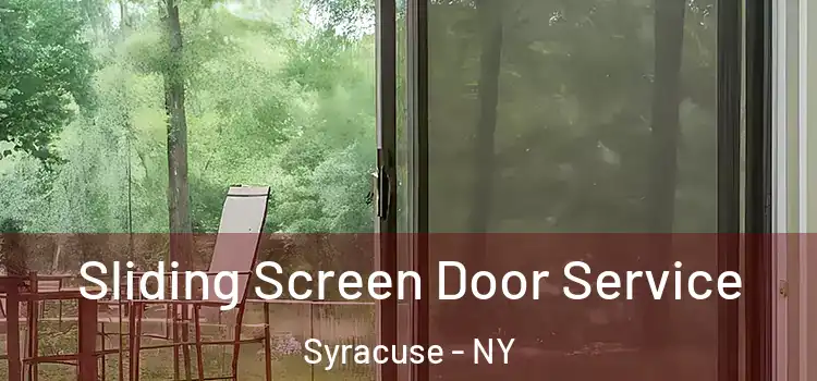 Sliding Screen Door Service Syracuse - NY