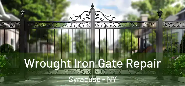 Wrought Iron Gate Repair Syracuse - NY